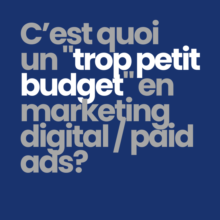 C’est quoi un « trop petit budget » en marketing digital / paid ads?