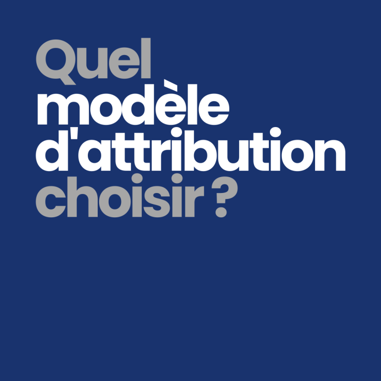 Quel modèle d&rsquo;attribution choisir ?