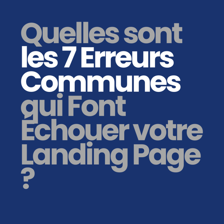 Quelles sont les 7 erreurs communes qui font échouer votre landing page ?